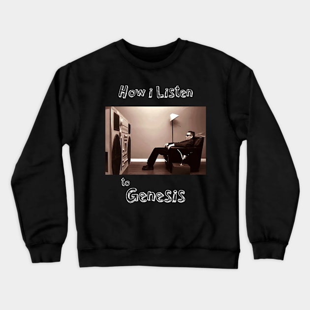 how i listen genesis Crewneck Sweatshirt by debaleng